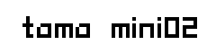 tama mini02字体